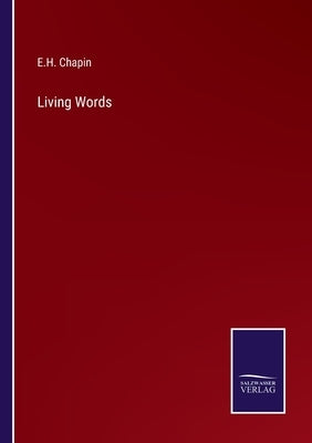 Living Words by Chapin, E. H.