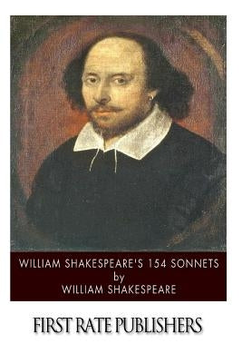 William Shakespeare's 154 Sonnets by Shakespeare, William