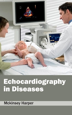 Echocardiography in Diseases by Harper, McKinsey