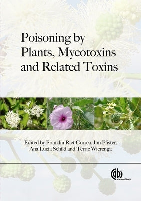 Poisoning by Plants, Mycotoxins and Related Toxins by Riet-Correa, Franklin