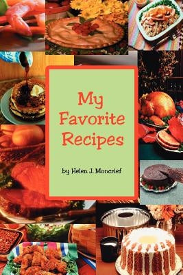 My Favorite Recipes by Moncrief, Helen J.
