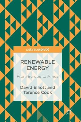Renewable Energy: From Europe to Africa by Elliott, David
