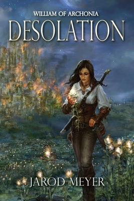 William of Archonia: Volume three: Desolation by Meyer, Jarod