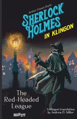 Sherlock Holmes in Klingon: The Red-Headed League by Miller, Andrew D.