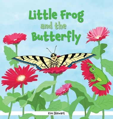 Little Frog and the Butterfly by Stewart, Kim