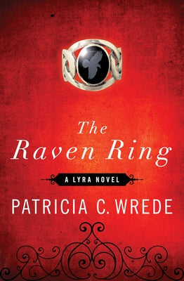 The Raven Ring by Wrede, Patricia C.