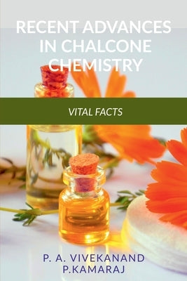 Recent Advances in Chalcone Chemistry by A, P.