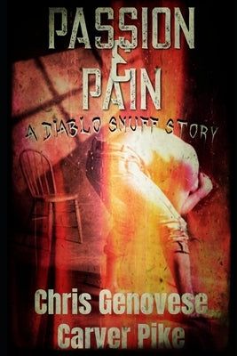 Passion & Pain: A Diablo Snuff Side Story (Diablo Snuff 1.5) by Genovese, Chris
