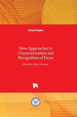 New Approaches to Characterization and Recognition of Faces by Corcoran, Peter