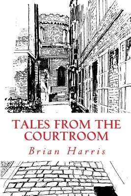 Tales from the Courtroom by Harris, Brian
