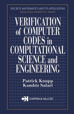 Verification of Computer Codes in Computational Science and Engineering by Knupp, Patrick