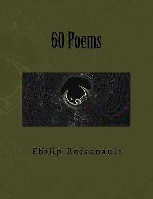 60 Poems by Boissonnault, P. K.