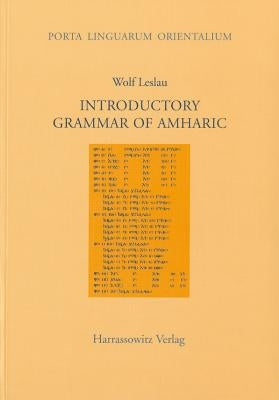 Introductory Grammar of Amharic by Leslau, Wolf