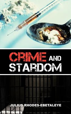 Crime and Stardom by Rhodes-Ebetaleye, Julius