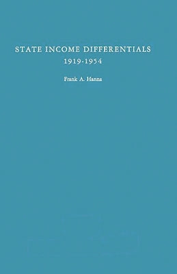 State Income Differentials, 1919-1954 by Hanna, Frank Allan