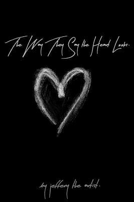 The Way They Say the Heart Looks. by Weatherford, Jeffery Boston