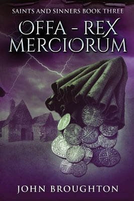 Offa - Rex Merciorum by Broughton, John