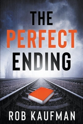 The Perfect Ending by Kaufman, Rob