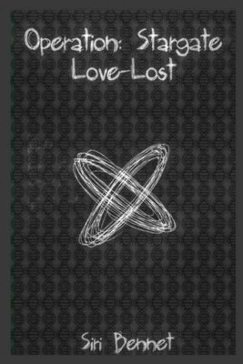 Operation: Stargate Love-Lost by Bennet, Siri