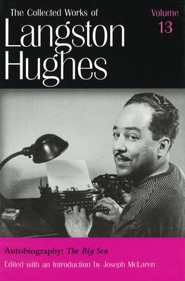 Autobiography (Lh13): The Big Sea Volume 13 by Hughes, Langston
