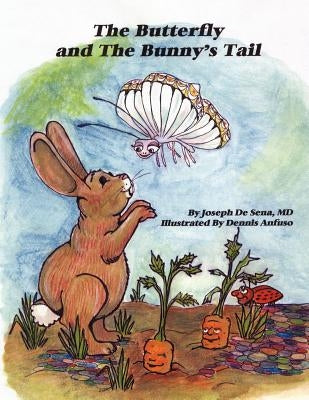 The Butterfly and The Bunny's Tail by De Sena, Joseph