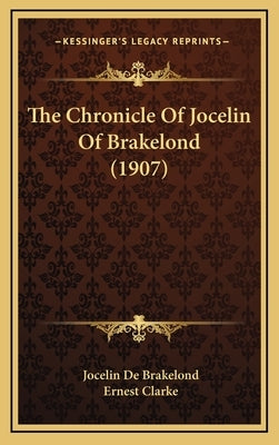 The Chronicle Of Jocelin Of Brakelond (1907) by Brakelond, Jocelin De