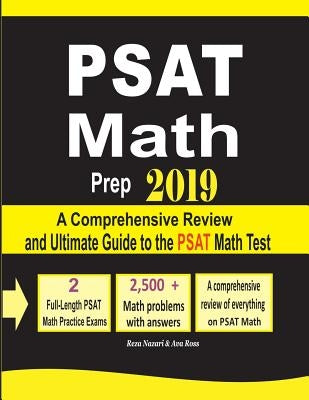 PSAT Math Prep 2019: A Comprehensive Review and Ultimate Guide to the PSAT Math Test by Nazari, Reza