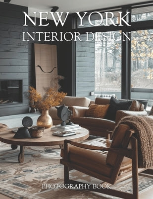 New York Interior Design Photography Book: A Visual Tour of Iconic Manhattan Lofts and Brooklyn Brownstones by Harrison Cole Publishing
