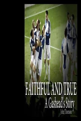 Faithful and True by Thomson, John