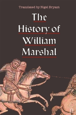 The History of William Marshal by Bryant, Nigel