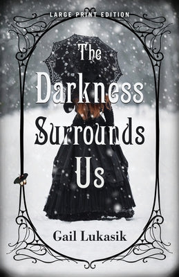 The Darkness Surrounds Us by Lukasik, Gail