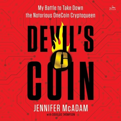 Devil's Coin: My Battle to Take Down the Mafia Cryptoqueen by McAdam, Jennifer
