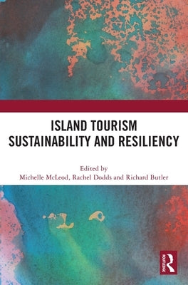 Island Tourism Sustainability and Resiliency by McLeod, Michelle