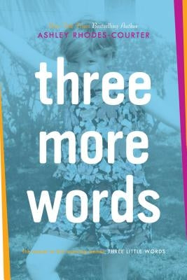 Three More Words by Rhodes-Courter, Ashley
