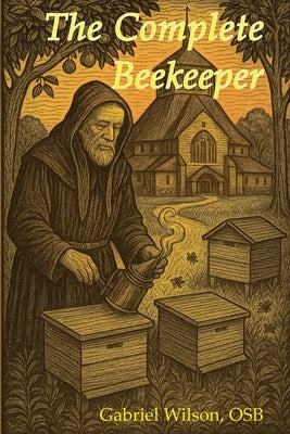 The Complete Beekeeper by Wilson Osb, Gabriel