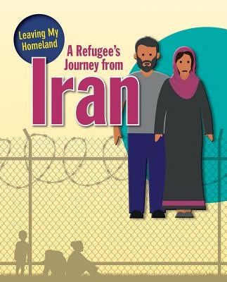 A Refugee's Journey from Iran by Hudak, Heather C.
