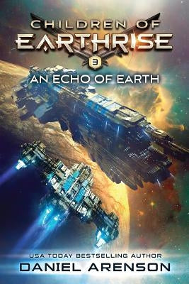 An Echo of Earth: Children of Earthrise Book 3 by Arenson, Daniel
