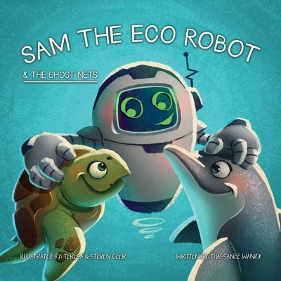 Sam the Eco Robot & the Ghost Nets by Wanick, Thassanee