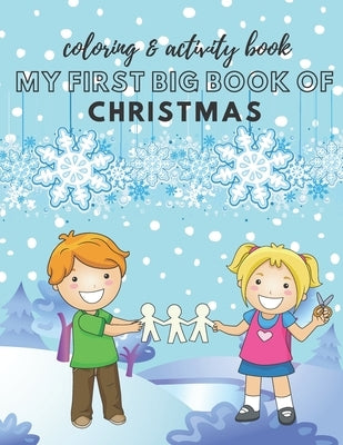 My First Big Book Of Christmas: Coloring & Activity Book For Toodlers And Preschool Kids Xmas Pages Of Fun by Color, Just
