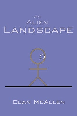 An Alien Landscape by McAllen, Euan