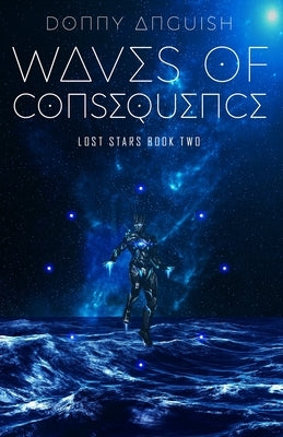 Waves of Consequence by Anguish, Donny