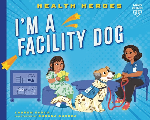 I'm a Facility Dog by Kukla, Lauren