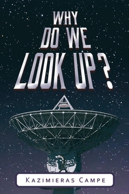 Why Do We Look Up? by Campe, Kazimieras