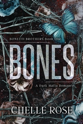Bones: Discreet Cover Edition by Rose, Chelle