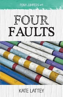 Four Faults by Lattey, Kate