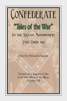 Confederate Tales of the War Part 3 by Banasik, Michael E.