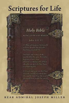 Scriptures for Life by Miller, Rear Admiral Joseph