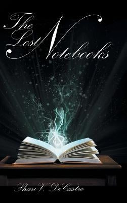 The Lost Notebooks by Decastro, Shari V.