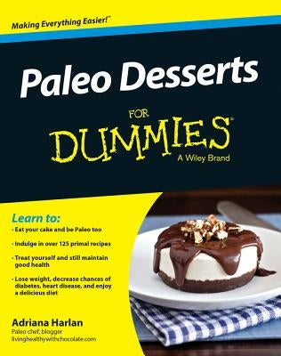 Paleo Desserts for Dummies by Harlan, Adriana