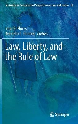 Law, Liberty, and the Rule of Law by Flores, Imer B.